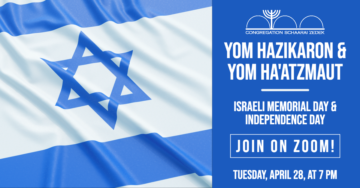Yom HaZikaron & Yom Ha’Atzmaut Service Congregation Schaarai Zedek