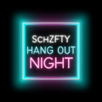 SchZFTY Hang Out Night